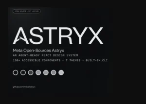 Meta Open Sources Astryx: An Eight-Year-Old Internal Design System Reimagined for the Era of AI Agents